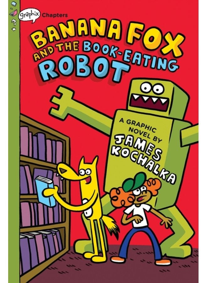 Banana Fox and the Book Eating Robot A Graphix Chapters Book Banana Fox 2 2 - Hardback