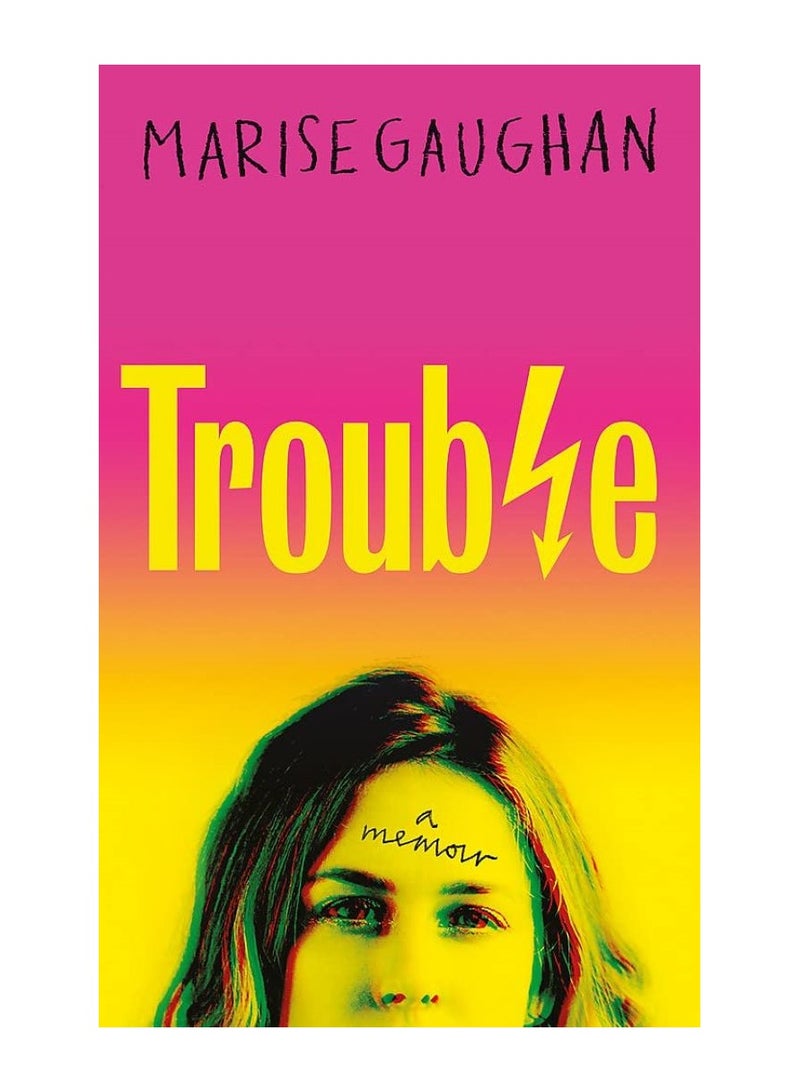 Trouble A Memoir Paperback 