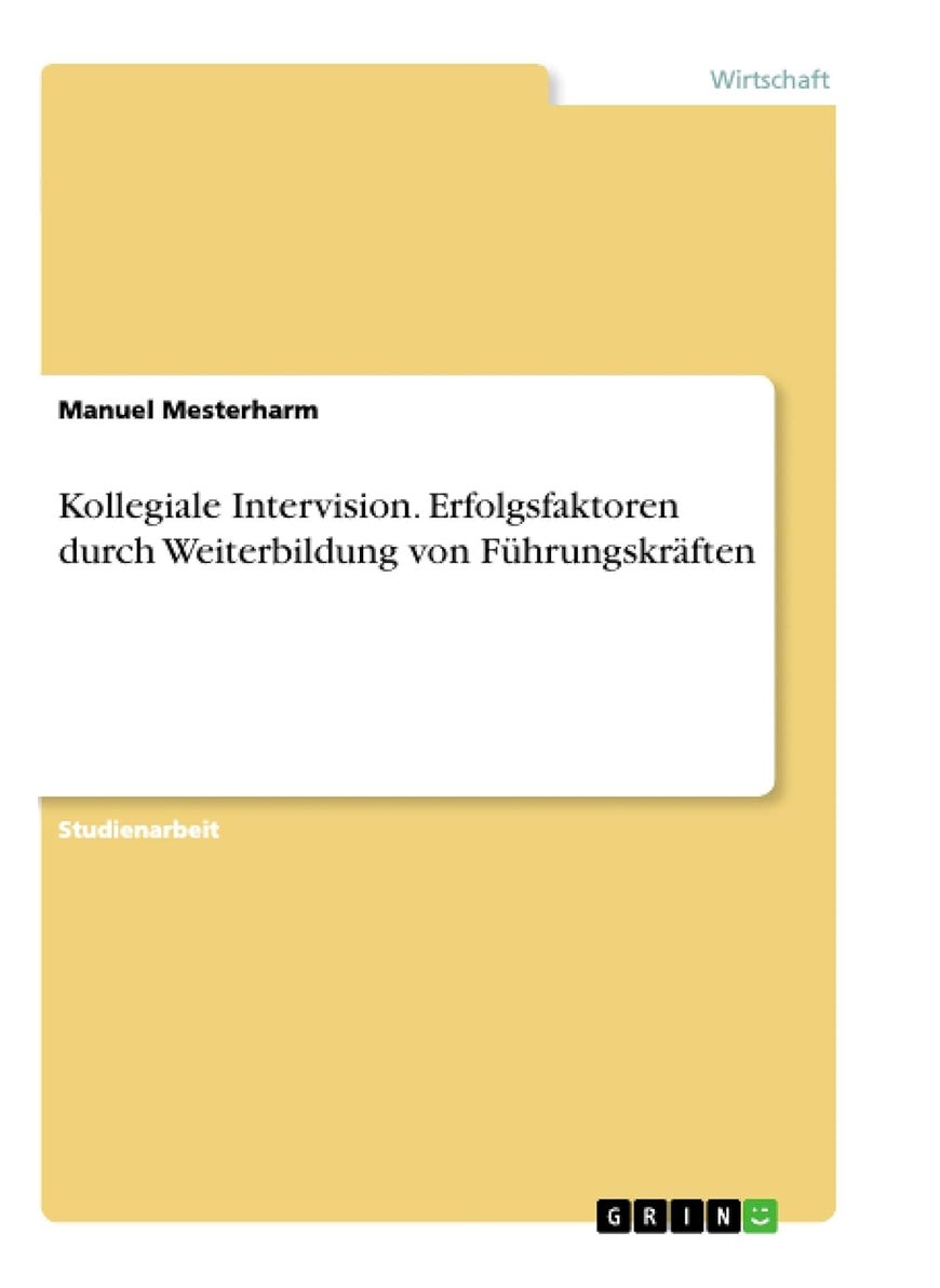 Kollegiale Intervision. Erfolgsfaktoren durch Weiterbildung von Führungskräften 