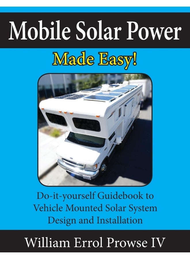 Mobile Solar Power Made Easy!: Mobile 12 volt off grid solar system design and in