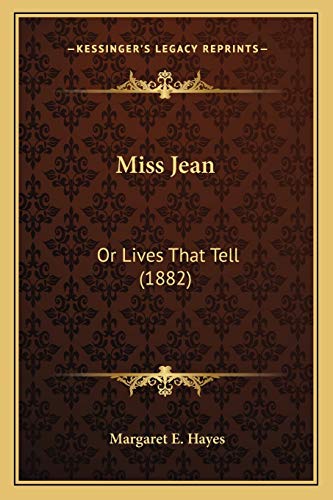 Miss Jean: Or Lives That Tell (1882)