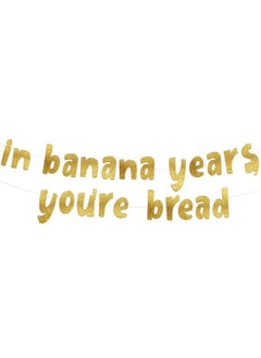 Sterling James Co. In Banana Years You’Re Bread Gold Glitter Banner Funny Birthday And Retirement Party Supplies Ideas Gifts And Decorations  - Image 1