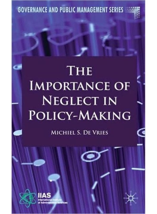 The Importance of Neglect in Policy Making - Hardback