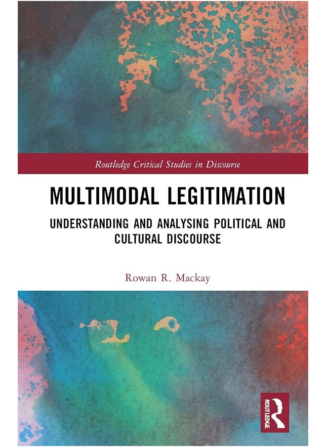 Multimodal Legitimation: Understanding and Analysing Political and Cultural Discourse 