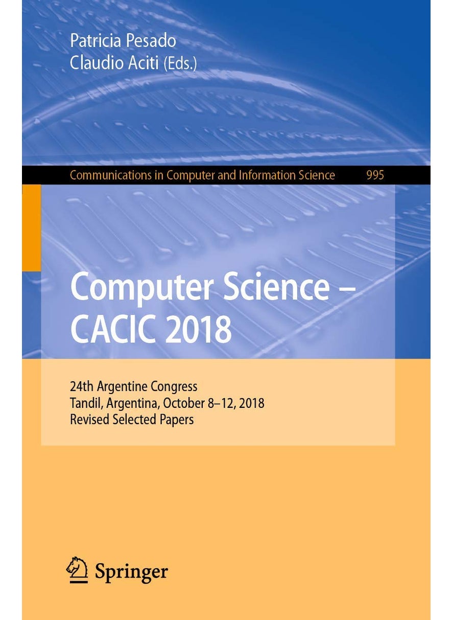 Computer Science - CACIC 2018: 24th Argentine Congress, Tandil, Argentina, October 8-12, 2018, Revised Selected Papers 