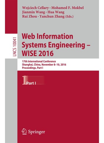 Web Information Systems Engineering - WISE 2016: 17th International Conference, Shanghai, China, November 8-10, 2016, Proceedings, Part I - pzsku/Z169C8379365DF3896E93Z/45/1749025671/947821b9-dc2c-4638-baea-026d61fa08e0