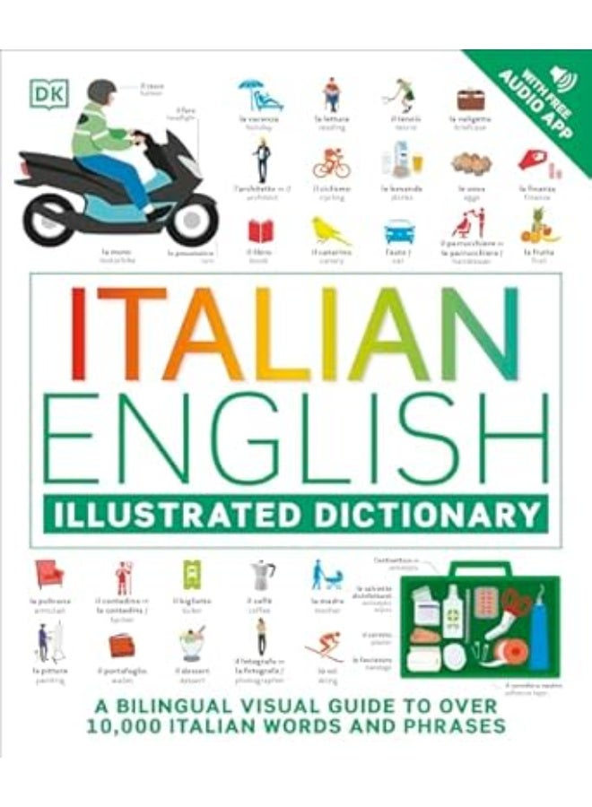 Italian English Illustrated Dictionary: A Bilingual Visual Guide to Over 10,000 Italian Words and Phrases