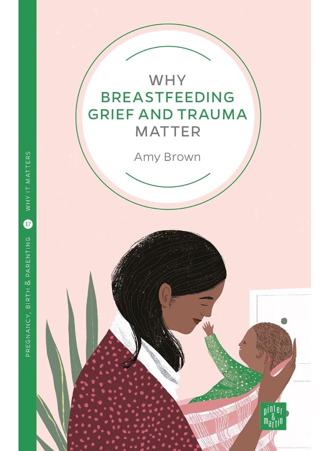 Why Breastfeeding Grief and Trauma Matter 