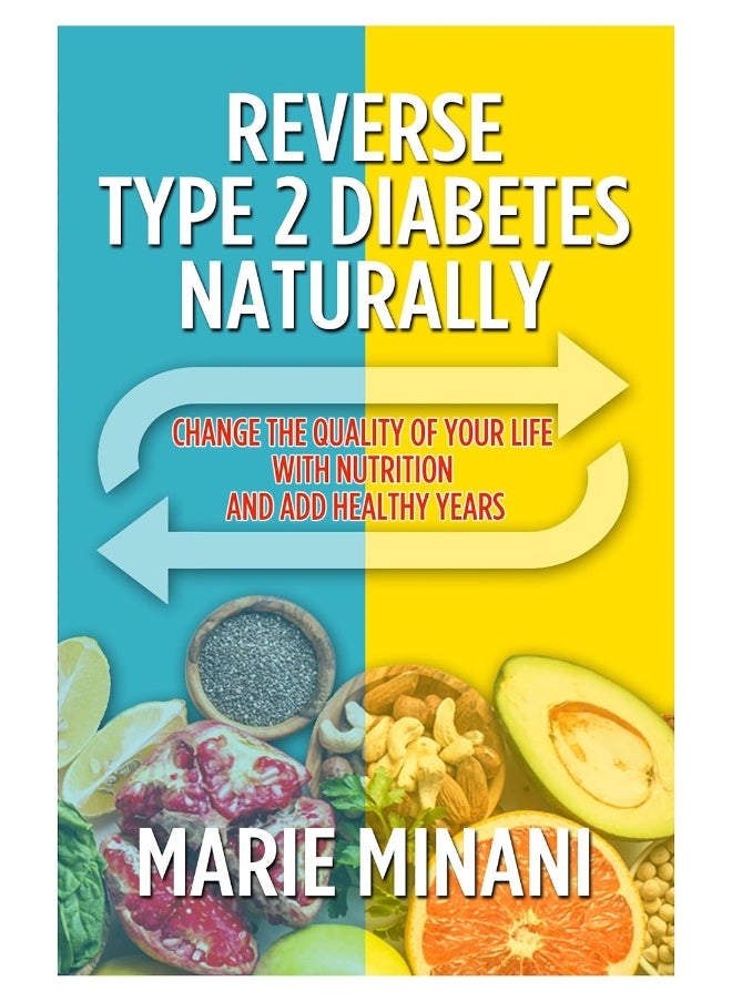 null - Reverse Type 2 Diabetes Naturally: Change the Quality of your Life with Nutrition and add Healthy Years - Image 1