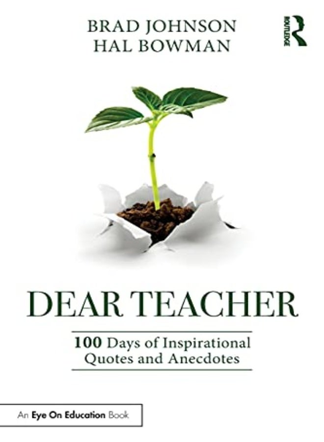 Dear Teacher: 100 Days of Inspirational Quotes and Anecdotes