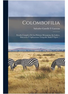 Colombofilia: Estudio Completo De Las Palomas Mensajeras, Su Cultivo, Educación Y Aplicaciones Telegrafía Alada Y Sport ...  - Image 1
