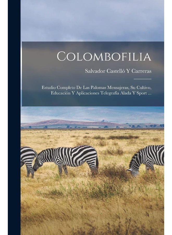 Colombofilia: Estudio Completo De Las Palomas Mensajeras, Su Cultivo, Educación Y Aplicaciones Telegrafía Alada Y Sport ...  - Image 1
