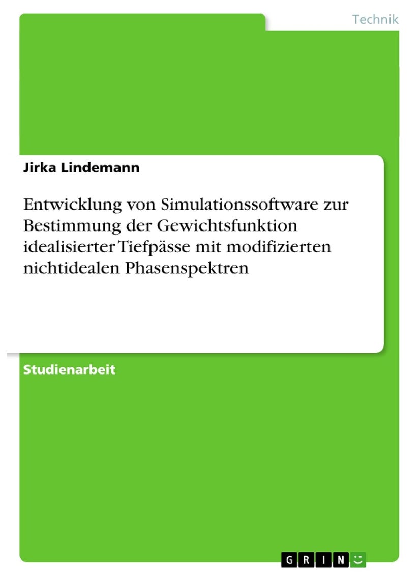 Entwicklung von Simulationssoftware zur Bestimmung der Gewichtsfunktion idealisierter Tiefpässe mit modifizierten nichtidealen Phasenspektren 