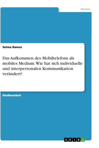 Das Aufkommen des Mobiltelefons als mobiles Medium. Wie hat sich individuelle und interpersonalen Kommunikation verändert? - pzsku/Z16B7310DF0C5527FCF8EZ/45/1749035569/4164ea2c-b527-478d-9a4d-2d149848100a