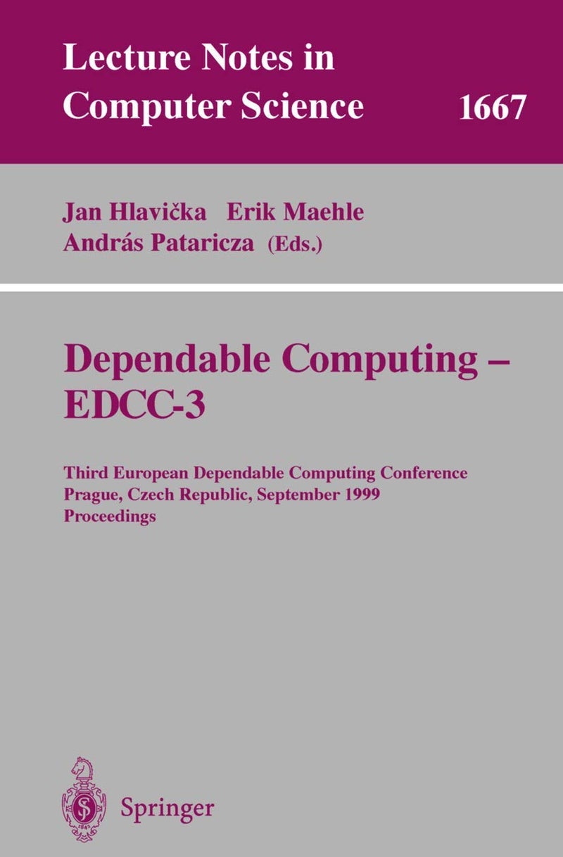 Dependable Computing - EDDC-3: Third European Dependable Computing Conference, Prague, Czech Republic, September 15-17, 1999, Proceedings