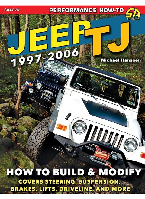 Jeep TJ 1997-2006: How to Build & Modify