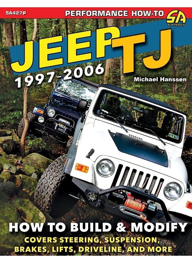 Jeep TJ 1997-2006: How to Build & Modify 