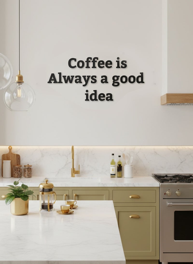 LOWHA Acrylic Wall Art with Back Sticker Featuring a Laser Cut Coffe is Always a good idea Phrase - Image 5