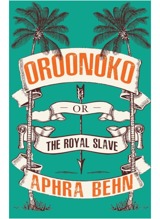 Oroonoko : Or, The Royal Slave 