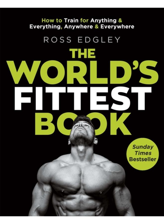 The World's Fittest Book : The Sunday Times Bestseller from the Strongman Swimmer 