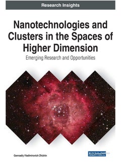 Nanotechnologies and Clusters in the Spaces of Higher Dimension: Emerging Research and Opportunities  - Image 2