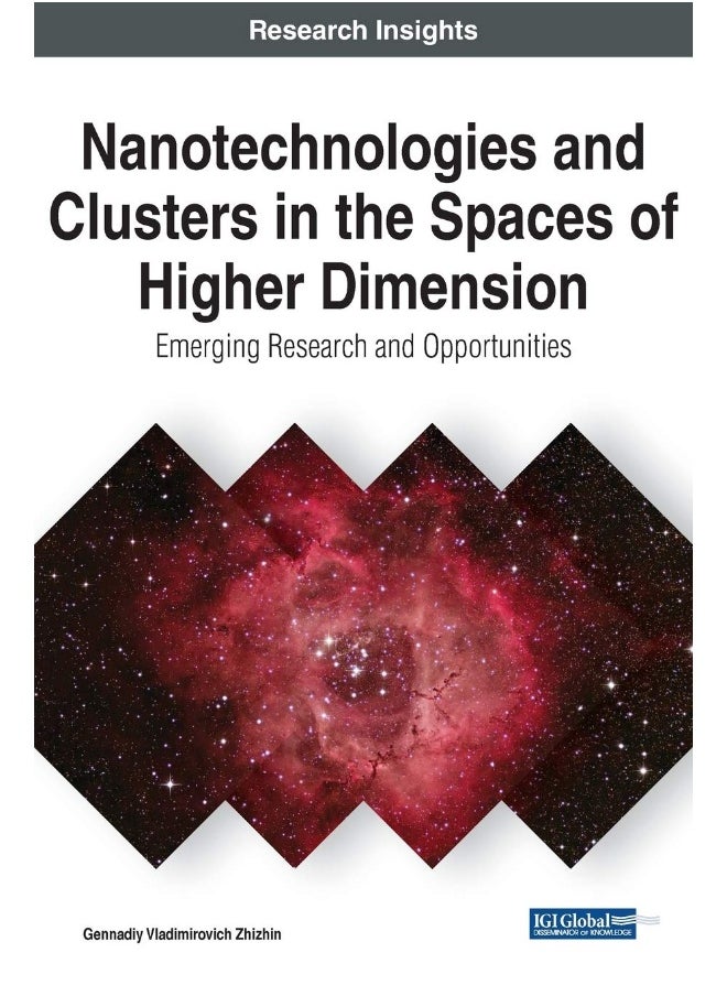 null - Nanotechnologies and Clusters in the Spaces of Higher Dimension: Emerging Research and Opportunities - Image 1