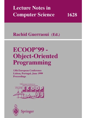 ECOOP '99 - Object-Oriented Programming: 13th European Conference Lisbon, Portugal, June 14-18, 1999 Proceedings - pzsku/Z16CA6CC76FB7C8223812Z/45/1749041796/2ee7a760-8d29-4e19-920e-b7f0db241dcc