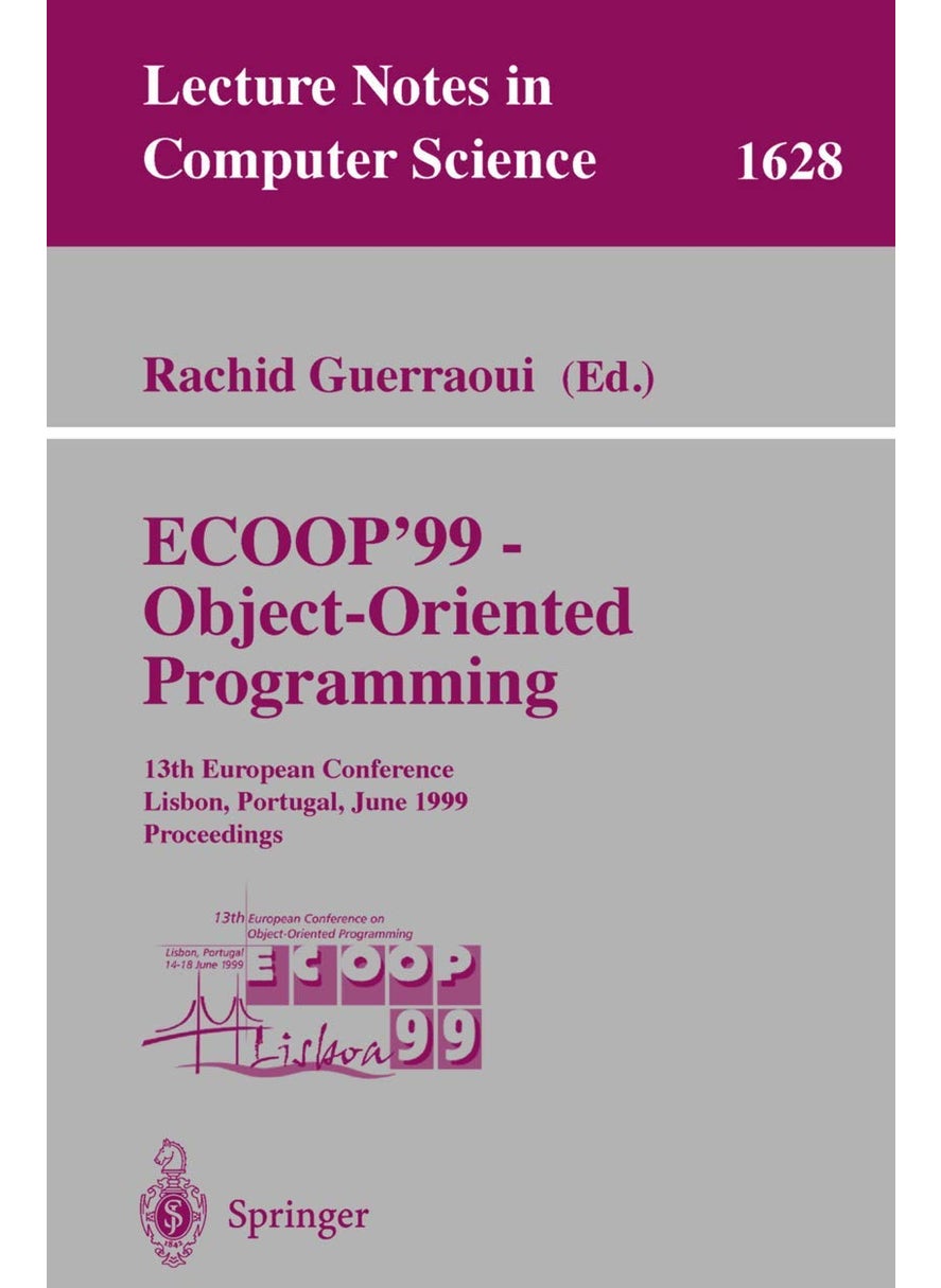 ECOOP '99 - Object-Oriented Programming: 13th European Conference Lisbon, Portugal, June 14-18, 1999 Proceedings 