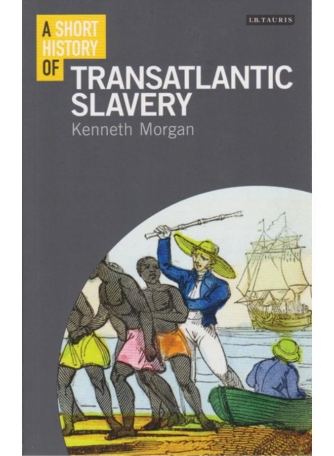 A Short History of Transatlantic Slavery 