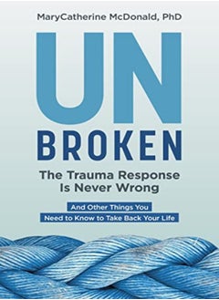 UNBROKEN TRAUMA RESPONSE IS NEVER WRONG 