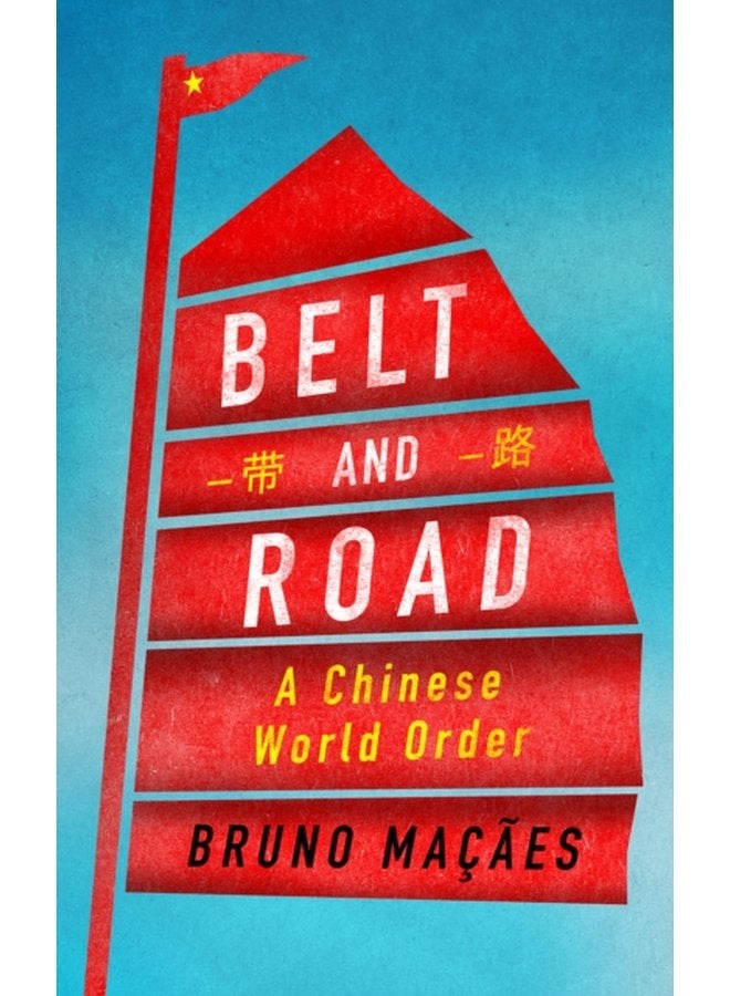 Belt and Road A Chinese World Order - Hardback