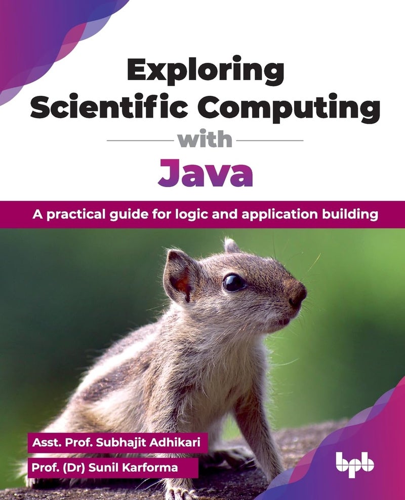 Exploring Scientific Computing with Java: A practical guide for logic and application building - Image 1