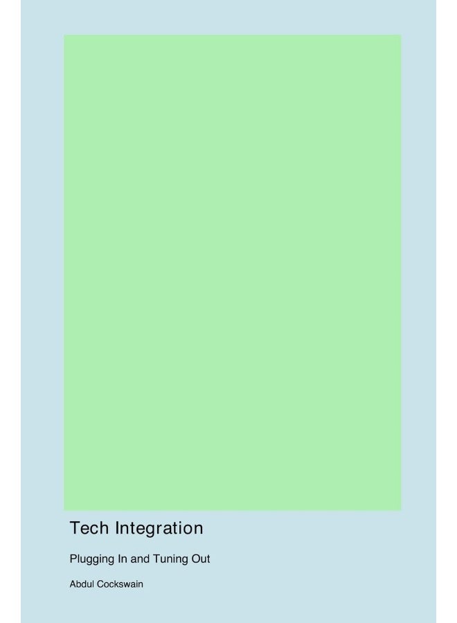 Tech Integration: Plugging In and Tuning Out  - Image 1