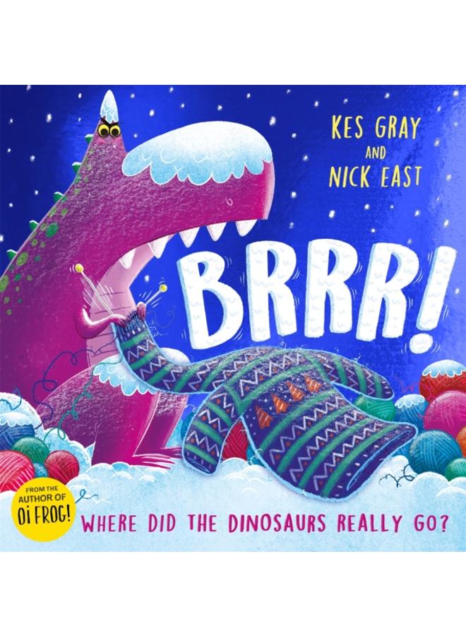 Brrr! : A brrrilliantly funny story about dinosaurs, knitting and space