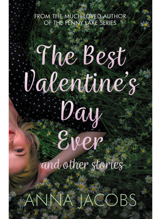 The Best Valentine's Day Ever and other stories : A heartwarming collection of stories from the multi-million copy bestselling author