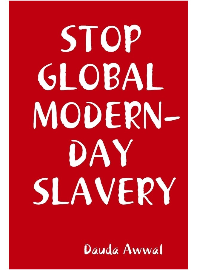 STOP GLOBAL MODERN-DAY SLAVERY  - Image 1