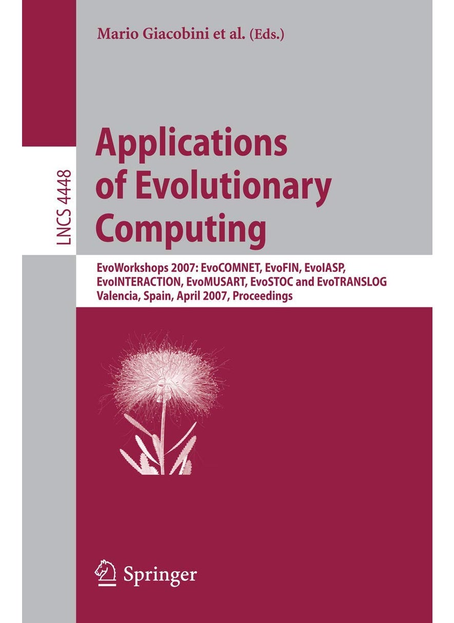 Applications of Evolutionary Computing: EvoWorkshops 2007:EvoCOMNET, EvoFIN, EvoIASP, EvoINTERACTION, EvoMUSART, EvoSTOC, and EvoTransLog, Valencia, Spain, April 11-13, 2007, Proceedings 