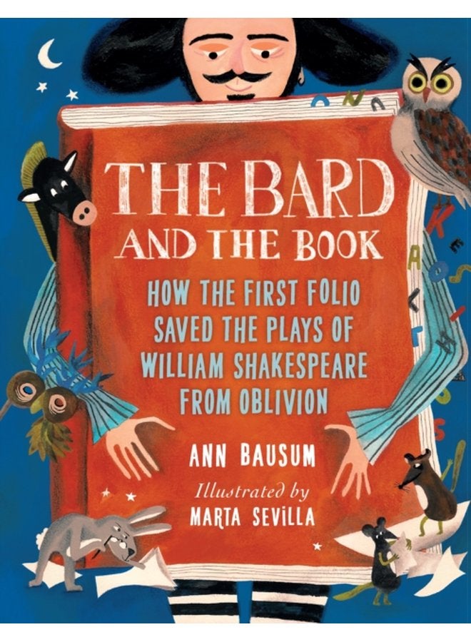 The Bard and the Book How the First Folio Saved the Plays of William Shakespeare from Oblivion - Hardback