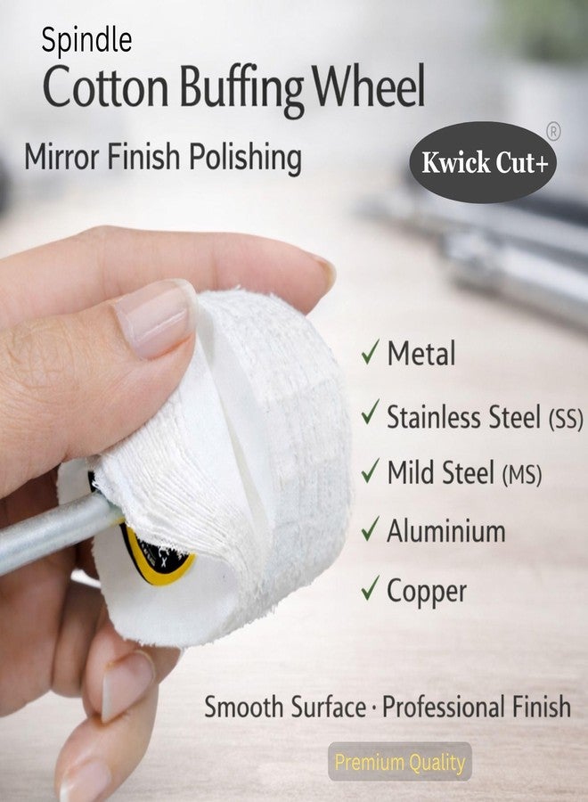 KWICK CUT + Cotton Buffing Wheel | Abrasive Polishing Wheel for Metal, Stainless Steel (SS), Aluminium & Copper (75x25mm) - Image 3