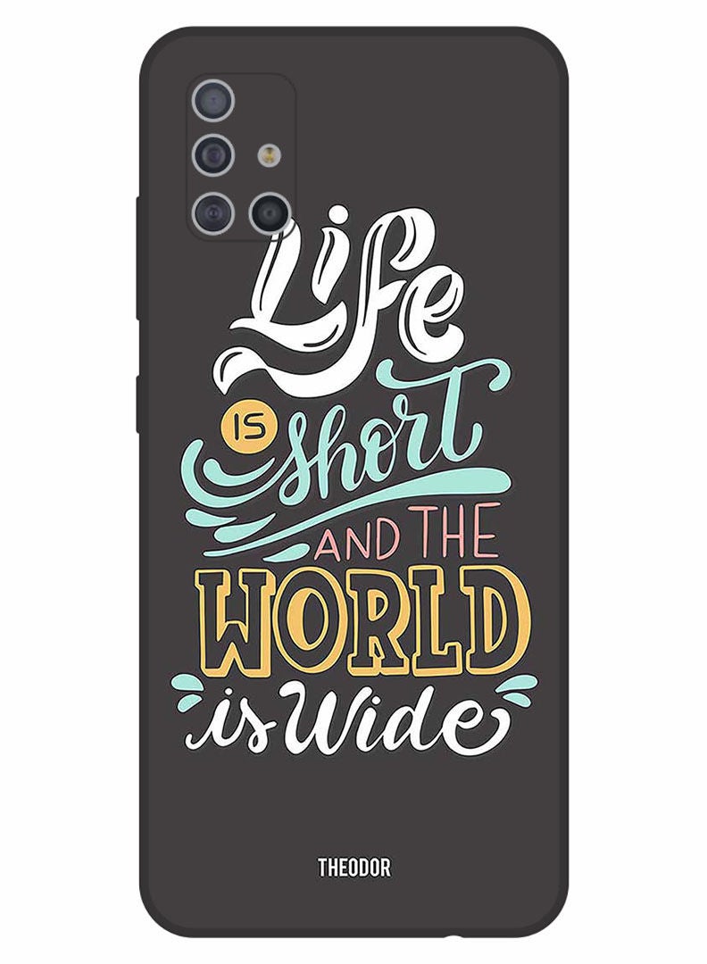 Theodor Protective Case Cover For SAMSUNG GALAXY A51 5G Life Is Short - Image 1