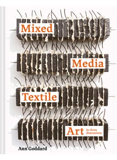 Mixed Media Textile Art in Three Dimensions 