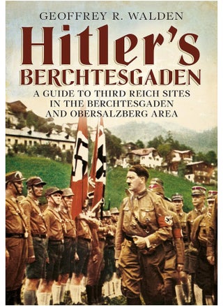 Hitler's Berchtesgaden: A Guide to Third Reich Sites in Berchtesgaden and the Obersalzberg - pzsku/Z16EDCB1B92F1FA65AF7DZ/45/_/1724847852/fdfcd6cc-deda-417d-8380-ac821160d639