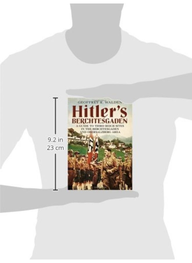 Hitler's Berchtesgaden: A Guide to Third Reich Sites in Berchtesgaden and the Obersalzberg  - Image 3