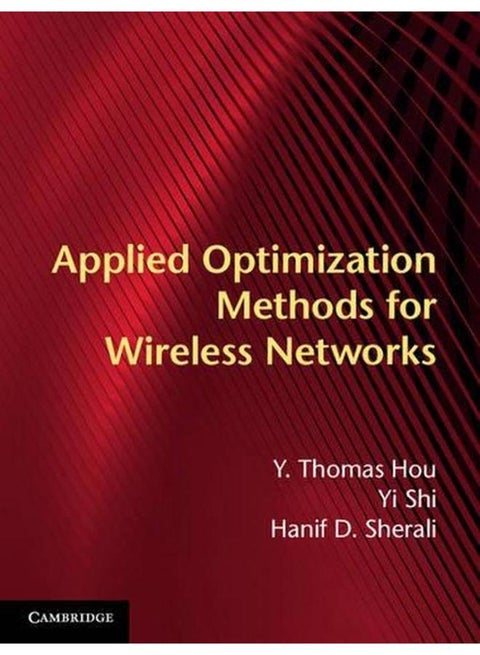 Applied Optimization Methods for Wireless Networks