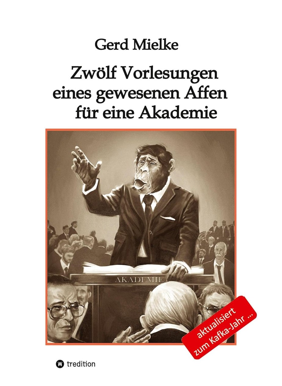Zwölf Vorlesungen eines gewesenen Affen für eine Akademie: Menschwerdung 