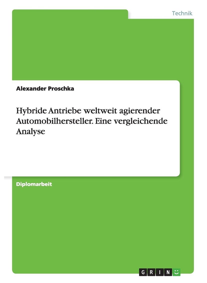 Hybride Antriebe weltweit agierender Automobilhersteller. Eine vergleichende Analyse 
