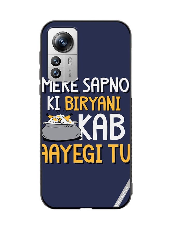 VR CREATIVE Protective Case Cover For Xiaomi 12 Pro Mere Spano Ki Biryani Kab Aayegi Tu Design Multicolour - Image 1