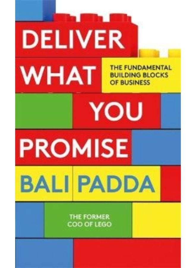 Deliver What You Promise The Building Blocks of Business - Paperback