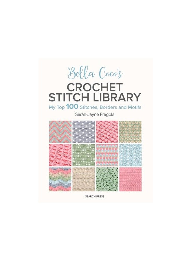 Bella Cocos Crochet Stitch Library My Top 100 Stitches Borders And Motifs