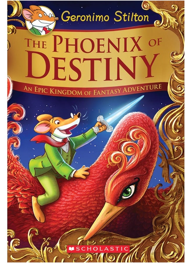 The Phoenix of Destiny (Geronimo Stilton and the Kingdom of Fantasy: Special Edition): An Epic Kingdom of Fantasy Adventure 